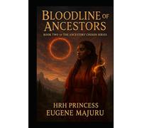 Bloodline of The Ancestors (The Ancestor’s Chosen Saga)