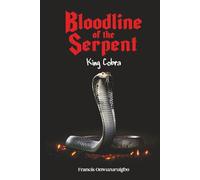 Bloodline of the Serpent: King Cobra