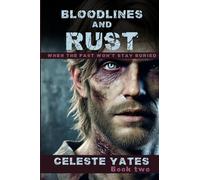 Bloodlines and Rust: When the Past Won't Stay Buried