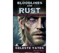 Bloodlines and Rust: When the Past Won't Stay Buried