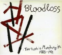 Bloodloss - Truth Is Marching in 1983-1991