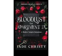 Bloodlust for Apartment 7A, a Modern Vampire Romantasy (Obsession for Apt. 7A)