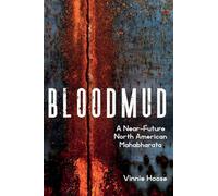 Bloodmud: A Near-Future North American Mahabharata