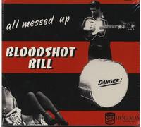 Bloodshot Bill - All Messed Up