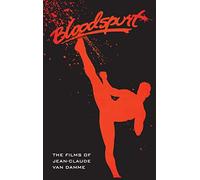 Bloodspurt - The Films of Jean-Claude Van Damme