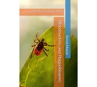 Bloodsuckers and Plaguebearers: How Mosquitoes, Ticks, Fleas, Lice and Other Arthropods Transmit Disease and Shape Our World