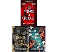 Bloodwing Academy Series 3 Books Collection Set By Briar Boleyn (On Wings Of Blood, The Bond that Burns & The Wings That Bind)