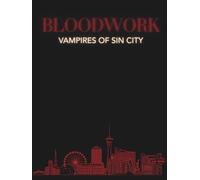 Bloodwork: Vampires of Sin City: A Bureau of Unnatural Occurrences Case File (Reports from the Bureau of Unnatural Occurrences)
