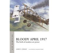 Bloody April 1917: The birth of modern air power: 33 (Air Campaign)