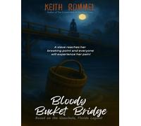 Bloody Bucket Bridge: Based on the Wauchula, Florida Legend (Haunted Florida)