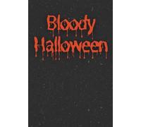Bloody Halloween Notebook: Lined Journal For Back to School, Office, Work With Spooky Blood Design
