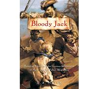 Bloody Jack: Being an Account of the Curious Adventures of Mary "Jacky" Faber, Ship's Boy (Bloody Jack Adventures): 1