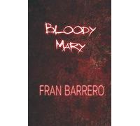 Bloody Mary: Relatos cortos de terror por Fran Barrero