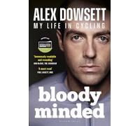 Bloody Minded: My Life in Cycling
