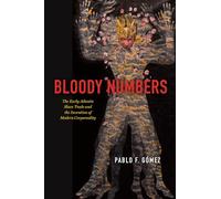 Bloody Numbers: The Early Atlantic Slave Trade and the Invention of Modern Corporeality