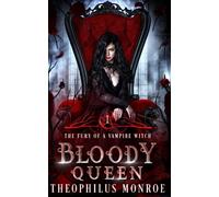 Bloody Queen (The Fury of a Vampire Witch)