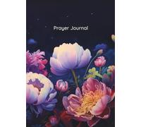 Bloom: A 52-Week Prayer Journey- Scripture Devotion & Guided Prayer Journal: A Year of Faith, Hope & Growth - weekly prayer notebook - deepen your ... God in one beautiful year of guided devotion