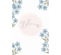Bloom: A Floral-Themed Guided Journal for Mindfulness, Gratitude & Growth