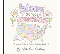 Bloom Across America: A Relaxing State Flower Coloring Book for Adults, Teens and Children