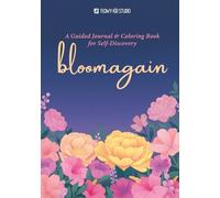 Bloom Again: A Guided Journal and Coloring Book for Self-Discovery