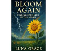 Bloom Again: Finding Strength in the Storm