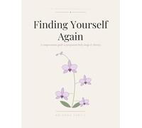 Bloom Again: Finding Yourself Again: A Compassionate Guide to Postpartum Body Image and Identity (Bloom Again Wellness Series)
