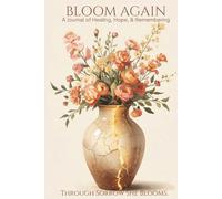 Bloom Again Journal | Guided Healing Prompt Journal for Women | Grief, Loss, Trauma Recovery | 6x9 Self-Care Writing Journal | Hope, Emotional Healing & Reflection Workbook