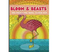 Bloom and Beasts: Hand-Drawn Floral Animal Coloring Book - 60+ Beginner Designs Large 8.5x11 No Bleed Paper