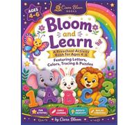 Bloom and Learn: A Preschool Activity Book for Ages 4-6 Featuring Letters,Colors,Tracing Puzzles