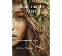 Bloom and the Beast (Mushroom Maidens)