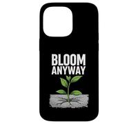 Bloom Anyway - Linda planta inspiradora en hormigón Carcasa para iPhone 14 Pro Max