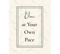 Bloom at Your Own Pace: A Self-Care Journal | 120 Lined Pages | 8.5 × 11 in | Daily Writing for Mindfulness & Personal Growth
