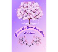 Bloom At Your Own Pace Notebook