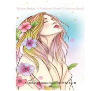 Bloom Babe: A Positive Vibes' Coloring Book: A Mindful Escape for Girls Who Do It All