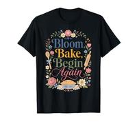 Bloom Bake Begin Again Estética Floral Camiseta