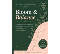 Bloom & Balance: A 13-Week Journey to Nourishing Food, Mindful Movement, and Steady Progress