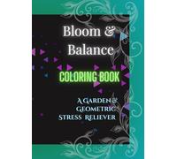 Bloom & Balance Coloring Book: A Garden & Geometric Stress Reliever