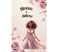 Bloom & Believe