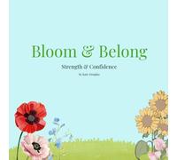Bloom & Belong: Strength & Confidence
