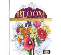 Bloom: Birth Flowers to Color and Calm