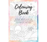 Bloom, Bite & Beak: An Intricate Coloring Book for Adults and kids: 45 Pages of Elegant Flowers, Majestic Animals, and Delicious Food Treats for Stress Relief and Mindful Relaxation