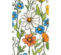 Bloom Bliss: A Notebook of Bright & Cheerful Flowers: 110 Pages of Floral Delight for Writing, Sketching & Daily Planning