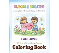 Bloom & Breathe: A Springtime Self-Care Coloring Book For Kids (Color & Calm Series)