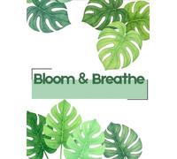 Bloom & Breathe: Daily Journal | 120 pages, 8.5 x 11.0"