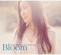 Bloom by Asuka Kakitani Jazz Orchestra (2013-05-04)