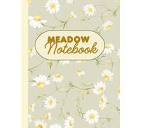 Bloom Collection: Meadow Notebook | Botanical Daisy Lined Notebook: An Elegant Botanical Lined Notebook Featuring Delicate Watercolor Daisies and 100 ... Planning, School, Work & Everyday Writing