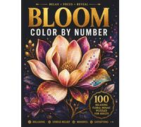 BLOOM Color By Number for Adults Vol. 2: 100 Floral Mystery Mosaic Puzzles | Relaxing Pixel Art Coloring Book for Stress Relief and Mindfulness (Themed Color by Number Book Series)
