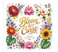 Bloom & Curse Adult Colouring Book: Funny Swearing Floral Designs for Stress Relief: 50 Relaxing Botanical Colouring Pages with Blank Pages Between Each Design