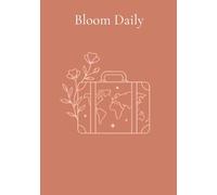 Bloom Daily: A daily guided journal for self-esteem, productivity, and well-being for young people and adults. A prompt journal to flourish in your day-to-day life.