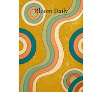 Bloom Daily: A daily guided journal for self-esteem, productivity, and well-being for young people and adults. A prompt journal to flourish in your day-to-day life.